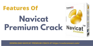Navicat Premium 16.1.4 Crack With Registration Key (2023)