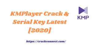 KMPlayer Crack & Serial Key Latest [2023]